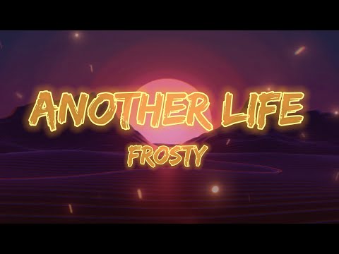Fro$ty - Another Life (Official Lyric Video)