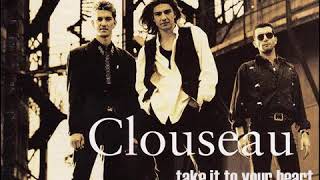 Clouseau - Take It To Your Heart (LYRICS)
