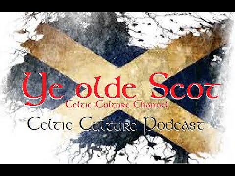 Ye Olde Scot the Celtic culture channel 4-25-21