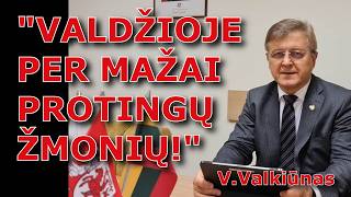 "LIETUVOS VALDŽIOJE TRŪKSTA PROTINGŲ, ŪKIŠKŲ ŽMONIŲ",-Valkiūnas. "Proto balsas" 2026 09 12
