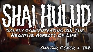 Shai Hulud - Solely Concentrating On The Negative Aspects Of Life (Guitar cover / Guitar tab)