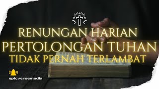 Download lagu Renungan Harian Kristen | Pertolongan Tuhan Tidak Pernah Terlambat mp3 Download lagu Renungan Harian Kristen | Pertolongan Tuhan Tidak Pernah Terlambat mp3