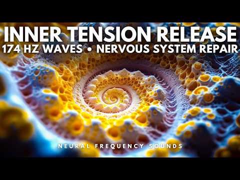 174 Hz 🌿 Nervous System Reset • Release Pain, Tension & Inner Pressure | Meditation Music
