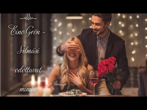 Eino Grön - Silmäsi odottavat minua (sanat)