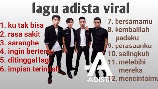 Download lagu kumpulan lagu ADISTA viral full album / ku tak bisa mp3