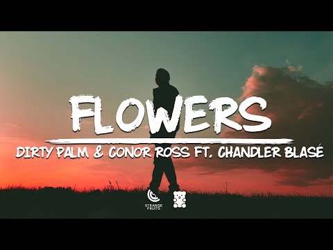 Dirty Palm & Conor Ross - Flowers (Lyrics) ft. Chandler Blasé