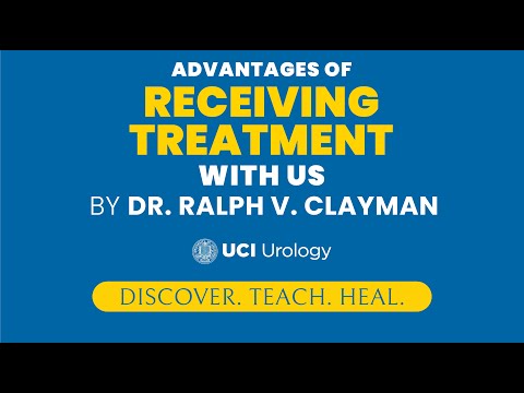 Advantages of Receiving Treatment with Us by Dr. Ralph V. Clayman - UC Irvine Department of Urology
