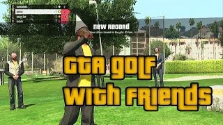 (GTA V) Golf with friends