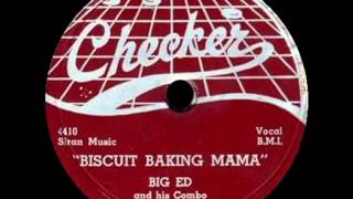 Eddie Burns (Big Ed) - Biscuit Baking Mama