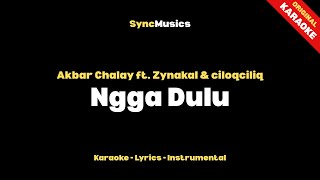 Download lagu Akbar Chalay ft. Zynakal & ciloqciliq - Ngga Dulu | Karaoke - Lirik - Instrumental mp3