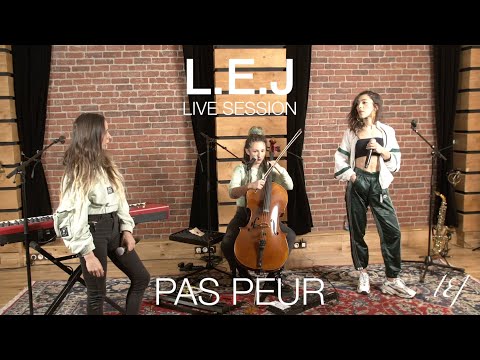 L.E.J - Pas peur (Live session) - YouTube