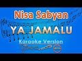 Nisa Sabyan Ya Jamalu Karaoke Lirik Tanpa Vokal By GMusic