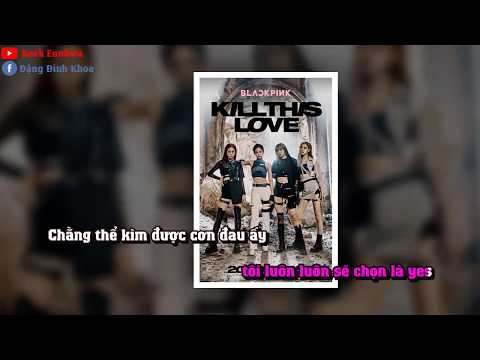 [Karaoke Việt + Audio] BLACKPINK - Kill This Love Lời Việt
