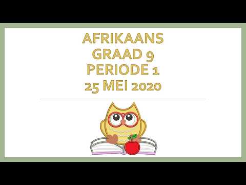 AFRIKAANS GRAAD 9: 25 Mei 2020 - periode 1 (25091)