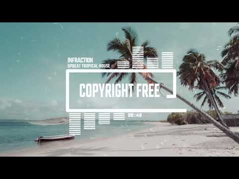 Upbeat Tropical House by Infraction [No Copyright Music] / Positive