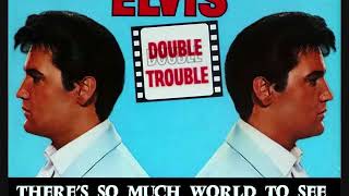 Elvis Presley - There's So Much World To See (Alternate Master)