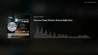 Pentecost Today Podcast: Deacon Ralph Poyo