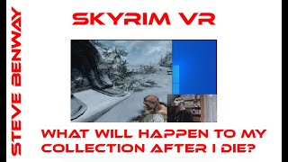Skyrim VR on PC/Quest 2 / My Collection After I Die
