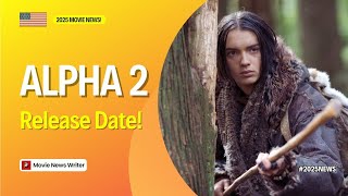 Alpha 2 Release Date Movie! 2025 Movie News!
