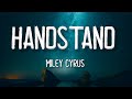 Miley Cyrus - Handstand (Lyrics)