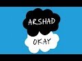 Arshad - Okay (The Fault in Our Stars) 