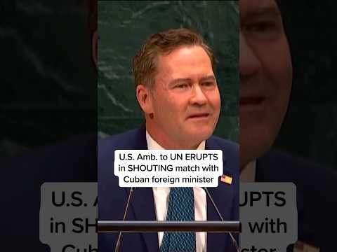 U.S. Amb. to UN ERUPTS in SHOUTING match with Cuban foreign minister