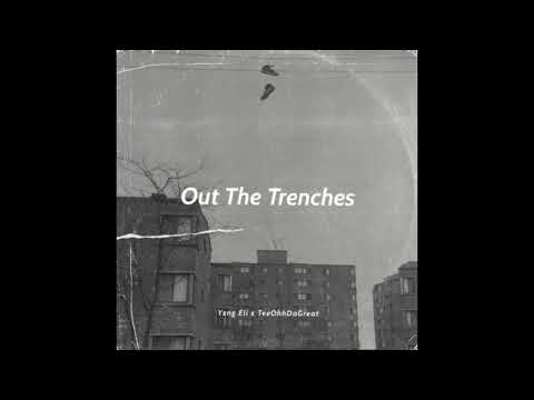 TeeOhhDaGreat x Yxng Eli - Out The Treches