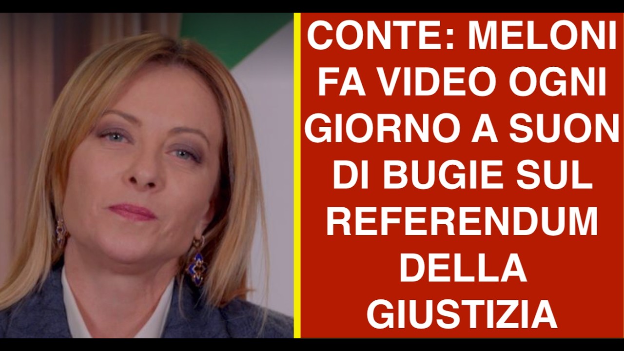 CONTE: MELONI FA VIDEO OGNI GIORNO A SUON DI BUGIE SUL REFERENDUM DELLA GIUSTIZIA