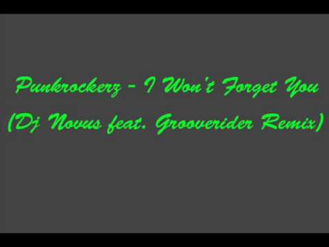 Punkrockerz - I Wont Forget You (Dj Novus Feat Grooveriders Remix