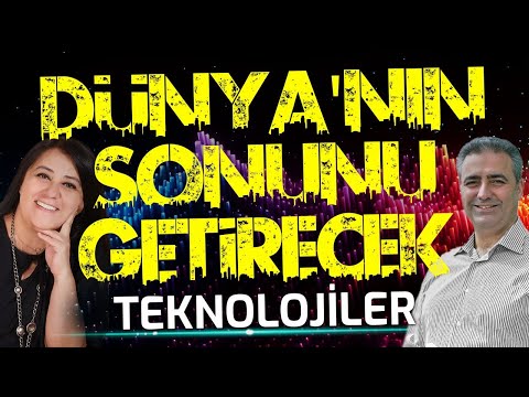 Dünya'nın Sonunu Getirecek Teknolojiler Ne? Bunlara DİKKAT!
