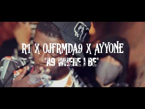 OJFRMDA9 x R1SAVV x AYYONE - A9 WHERE I BE [MUSIC VIDEO] @A9.MUSIC.ENT