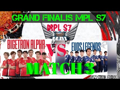 FINAL BIGETRON ALPHA VS EVOS LEGENDS GAME 3  MPLID SEASON 7 PLAYOFF GRAND FINAL  BTR VS EVOS MA