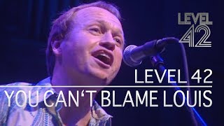 Level 42 - You Can&#39;t Blame Louis (Live At Reading Concert Hall, 01.12.2001)