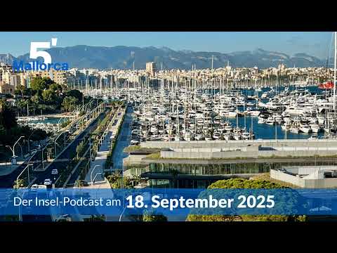 Nachrichten am 18. September 2025 | 5 Minuten Mallorca – der Insel-Podcast 1357