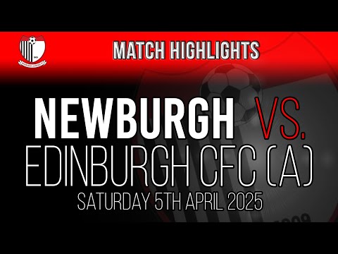 Edinburgh CFC vs. Newburgh - 05/04/25