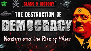Class 9 History Chapter 3 | Destruction of Democracy in Germany - Nazism and the Rise of Hitler