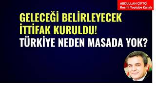 GELECEĞİ BELİRLEYECEK İTTİFAK KURULDU! TÜRKİYE NEDEN MASADA YOK?