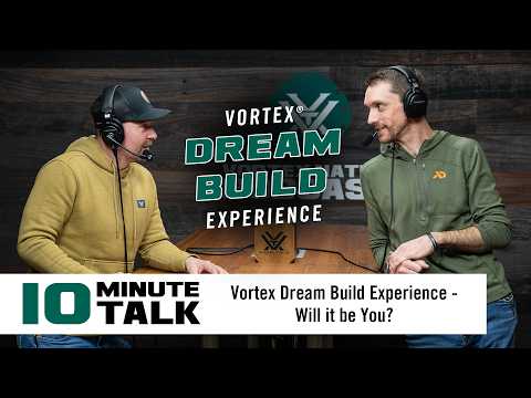 #10MinuteTalk |  Vortex Dream Build Experience — Will it be You?