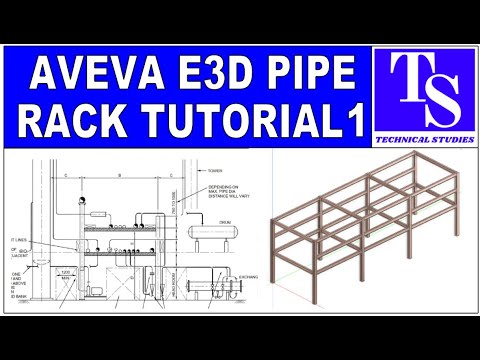 Aveve E3D Pipe rack modelling tutorial aveva e3d टुटोरिअल structural