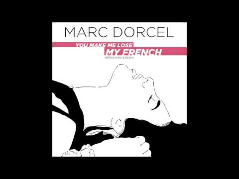 Marc Dorcel - You Make Me Lose My French (Hiérophante Remix)