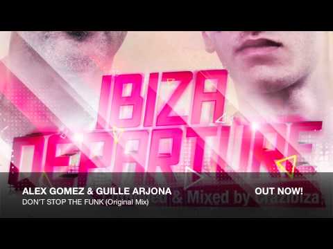 Alex Gomez & Guille Arjona - Don't Stop The Funk (Original Mix) [PornoStar Records]