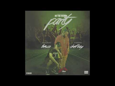 Chef Boy ft. Fresco - Do you wanna party