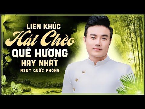 Quốc Phòng hát chèo về Quê Hương | Album hát chèo quê hương mới nhất NSUT Quốc Phòng