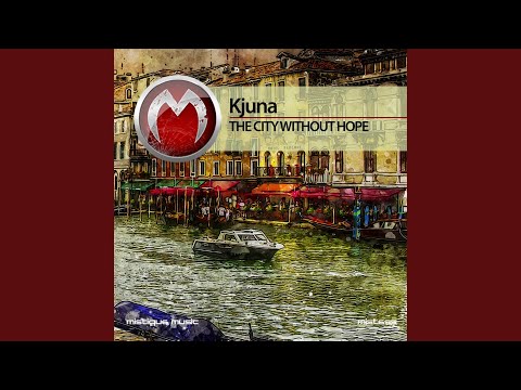 kjuna - the city without hope (original mix)