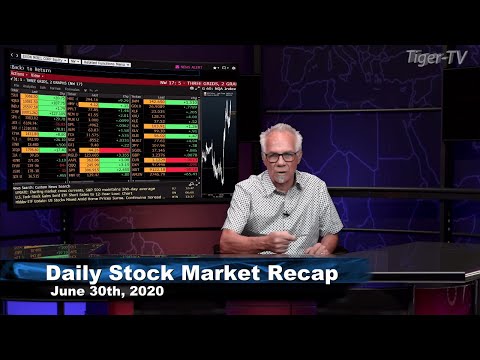 June 30th, Daily Stock Market Recap with Tom O'Brien - 2020