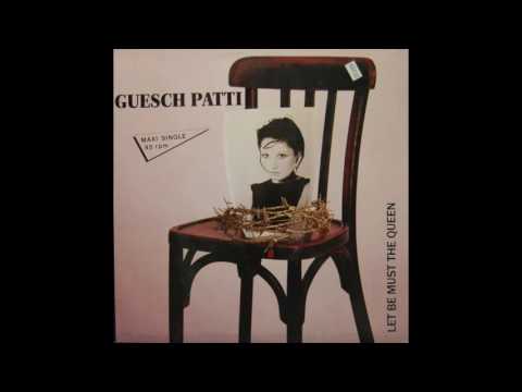 Guesch Patti - Let be must the queen (Version Longue) 1988