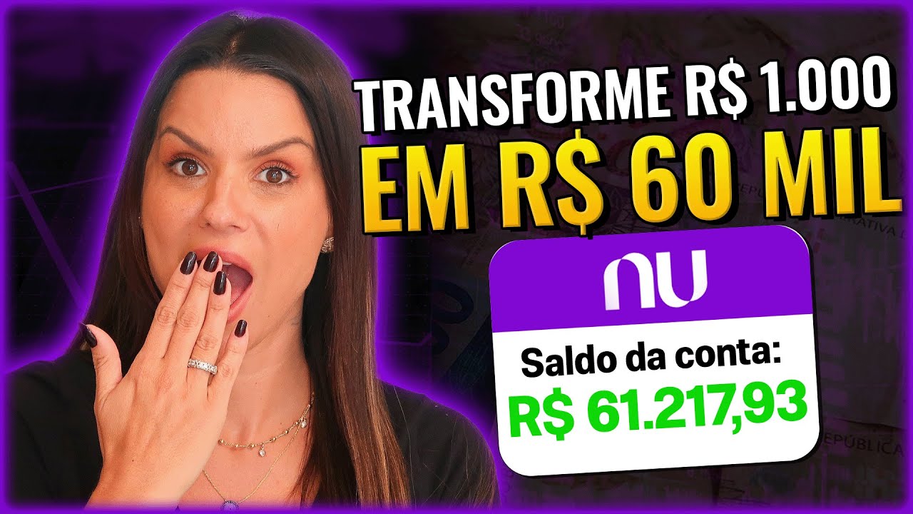 FAÇA ISSO E TRANSFORME R$ 1.000 EM MAIS DE R$ 60.000 PELO NUBANK!