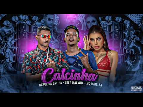 BARCA NA BATIDA, ZECA MALVINA, MC MIRELLA - CALCINHA