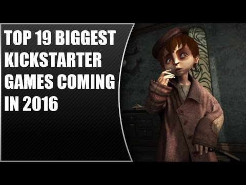 Top 19 Biggest Kickstarter Games Coming in 2016