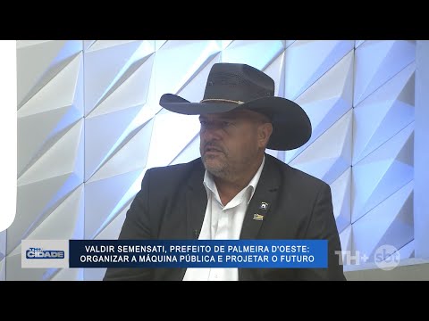 Th+ Cidade (15-09-2025) Prefeito de Palmeira D'Oeste - Valdir Semensati